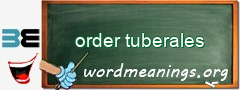 WordMeaning blackboard for order tuberales